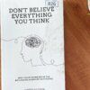 Don't Believe Everything You Think