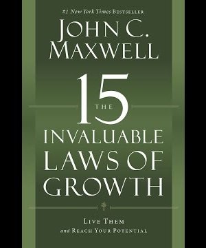 15 Invaluable Laws of Growth by John C. Maxwell