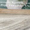 Friends, Lovers, and the Big Terrible Thing