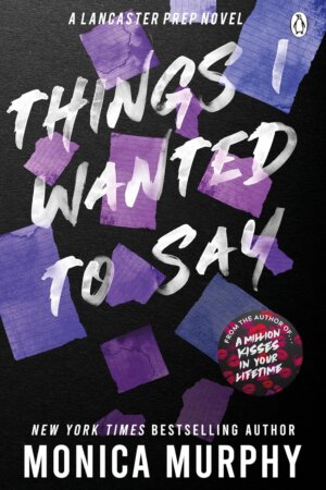 Things I Wanted To Say by Monica Murphy