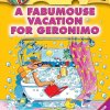 Fabumouse Vacation For Geronimo by	Geronimo Stilton