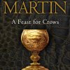 A Feast for Crows (GAME OF THRONES) by George R. R. Martin