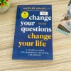 Change Your Questions, Change Your Life