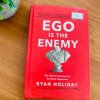 Ego is the Enemy (Hard Cover)