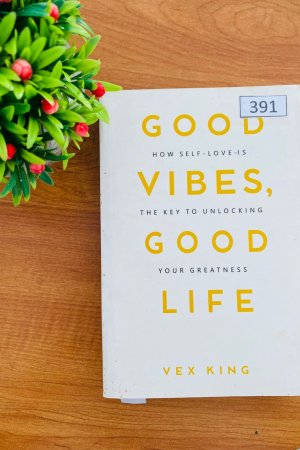 Good Vibes, Good Life