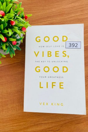 Good Vibes, Good Life