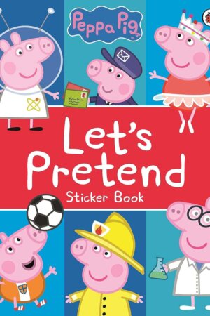 Peppa Pig: Let's Pretend!: Sticker Book
