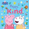 Peppa Pig: Peppa Is Kind