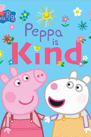 Peppa Pig: Peppa Is Kind