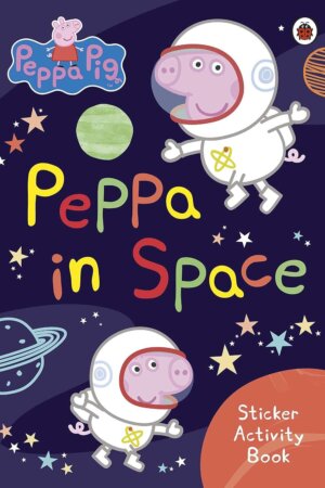Peppa Pig: Peppa in Space Sticker Activity Book
