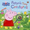 Peppa Pig: Peppa’s Tiny Creatures – Touch-and-Feel Playbook