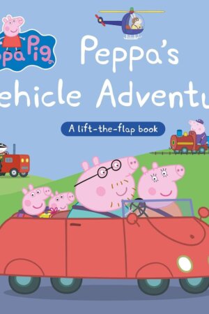 Peppa Pig: Peppa’s Vehicle Adventure – A Lift-the-Flap Book