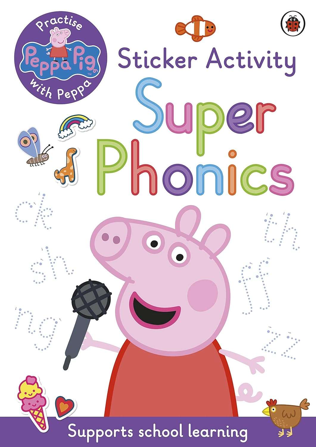 Peppa Pig: Practise with Peppa: Super Phonics Sticker Book Peppa Pig: Practise with Peppa: Super Phonics Sticker Book