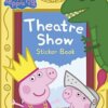 Peppa Pig Theatre Show Sticker Book