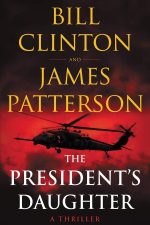 President's Daughter by Bill Clinton and James  Patterson