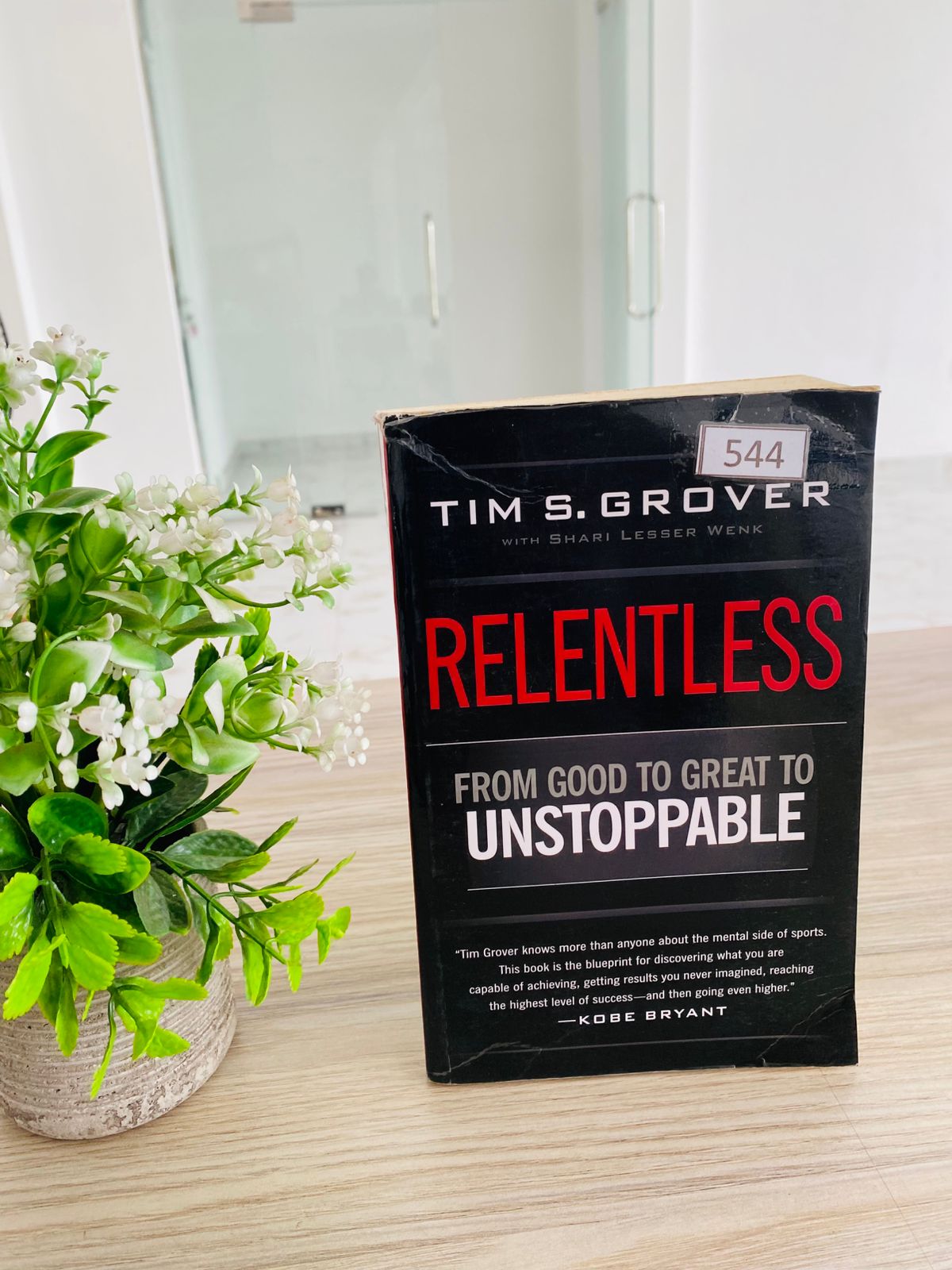 Relentless by Tim Grover - 6 (544) Relentless: From Good to Great to Unstoppable