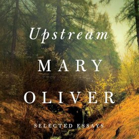 Upstream by Mary Oliver