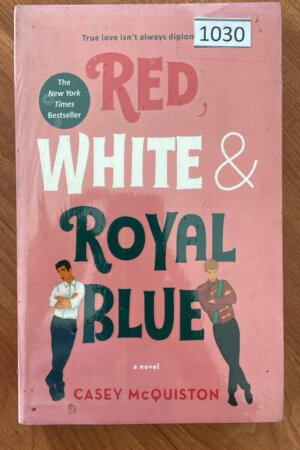 Red, White & Royal Blue	by Casey McQuiston          (1030)