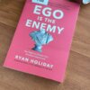 Ego is the Enemy