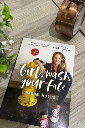 Girl, Wash Your Face  by Rachel Hollis (1178)