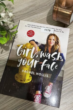 Girl, Wash Your Face  by Rachel Hollis (1179)