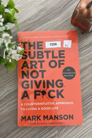 The Subtle Art of Not Giving a F*ck by Mark Manson (1259)