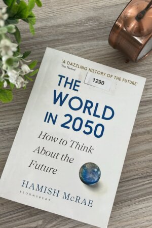 World In 2050 by Hamish McRae (1290)