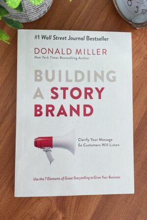 Building a StoryBrand by Donald Miller