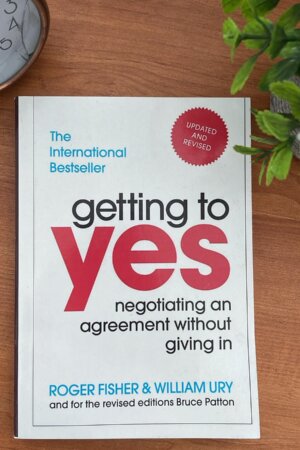 Getting to Yes by Roger Fisher & William Ury