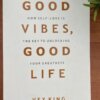 Good Vibes Good Life by Vex King book cover