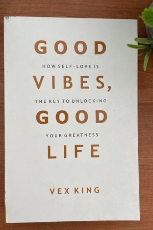 Good Vibes Good Life by Vex King book cover