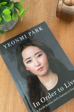 In Order to Live by Yeonmi Park