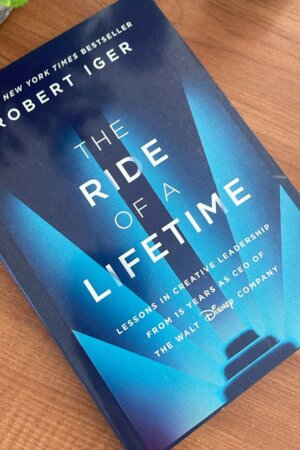 The Ride of a Lifetime by Robert Iger