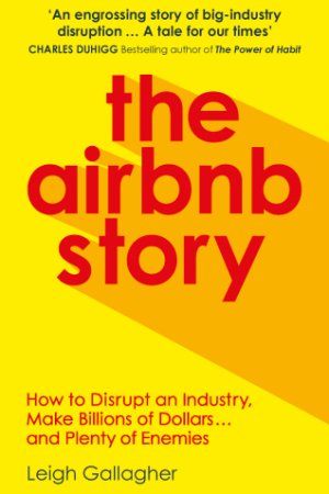 Airbnb Story by Leigh Gallagher