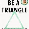 Be A Triangle by Lilly Singh