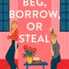 Beg Borrow Or Steal by	Sarah Adams