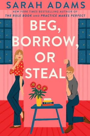 Beg Borrow Or Steal by	Sarah Adams