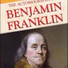 Autobiography of Benjamin Franklin by Benjamin Franklin