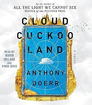 Cloud  Cuckoo Land by Anthony Doerr