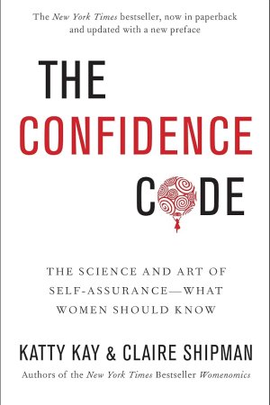 Confident Code by Katty Kay and Claire Shipman