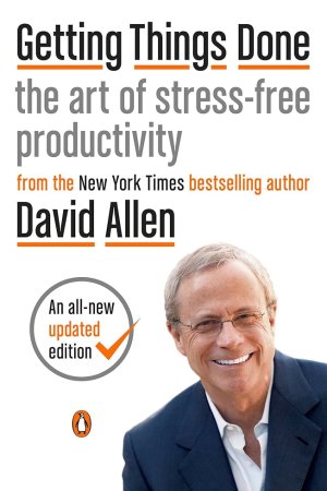 Getting Things Done by  David Allen