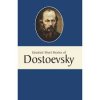 Greatest Short Stories Of Fyodor Dostoevsky by Fyodor Dostoevsky