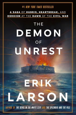 Demon Of Unrest by Erik Larson