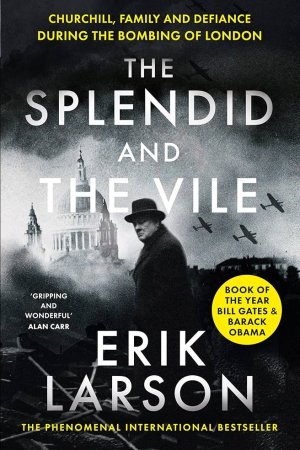 splendid and the vile by Erik Larson