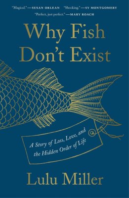 Why Fish Don't Exist by Lulu Miller