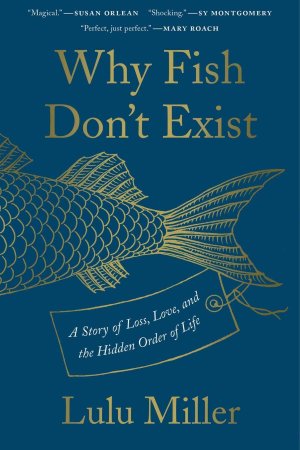 Why Fish Don't Exist by Lulu Miller