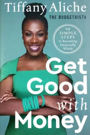 Get Good With Money by  Tiffany  Aliche