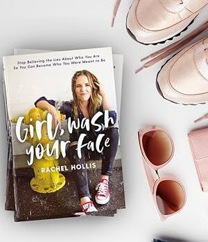 Girl, Wash Your Face  by Rachel Hollis