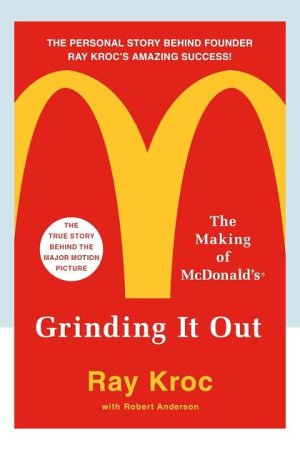 Grinding It Out by  Ray Kroc, Robert Anderson