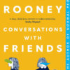 Conversations with Friends by Sally Rooney novel